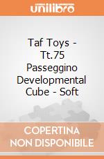 Taf Toys - Tt.75 Passeggino Developmental Cube - Soft gioco di Taf Toys