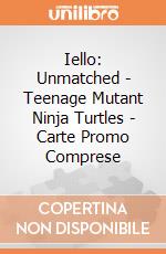 Iello: Unmatched - Teenage Mutant Ninja Turtles - Carte Promo Comprese giochi