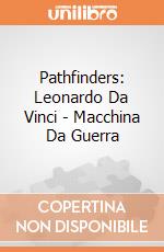 Pathfinders: Leonardo Da Vinci - Macchina Da Guerra giochi