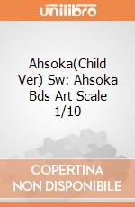 Ahsoka(Child Ver) Sw: Ahsoka Bds Art Scale 1/10 giochi