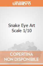 Snake Eye Art Scale 1/10 giochi