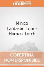Minico Fantastic Four - Human Torch giochi