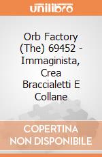 Orb Factory (The) 69452 - Immaginista, Crea Braccialetti E Collane gioco di Orb Factory (The)