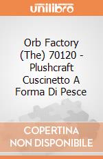 Orb Factory (The) 70120 - Plushcraft Cuscinetto A Forma Di Pesce gioco di Orb Factory (The)