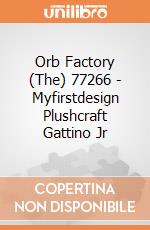 Orb Factory (The) 77266 - Myfirstdesign Plushcraft Gattino Jr gioco di Orb Factory (The)