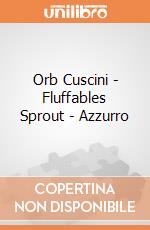 Orb Cuscini - Fluffables Sprout - Azzurro gioco di Orb Factory (The)
