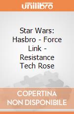 Star Wars: Hasbro - Force Link - Resistance Tech Rose gioco