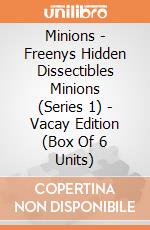 Minions - Freenys Hidden Dissectibles Minions (Series 1) - Vacay Edition (Box Of 6 Units) giochi