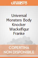 Universal Monsters Body Knocker Wackelfigur Franke gioco