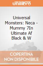 Universal Monsters: Neca - Mummy 7In Ultimate Af Black & W gioco