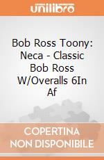 Bob Ross Toony: Neca - Classic Bob Ross W/Overalls 6In Af gioco