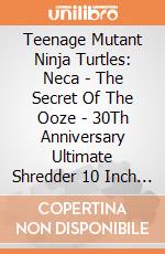 Teenage Mutant Ninja Turtles: Neca - The Secret Of The Ooze - 30Th Anniversary Ultimate Shredder 10 Inch Action Figure gioco