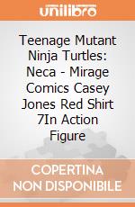 Teenage Mutant Ninja Turtles: Neca - Mirage Comics Casey Jones Red Shirt 7In Action Figure gioco