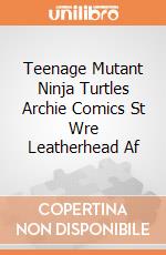 Teenage Mutant Ninja Turtles Archie Comics St Wre Leatherhead Af giochi