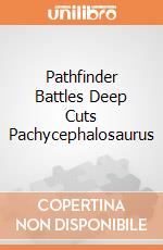 Pathfinder Battles Deep Cuts Pachycephalosaurus giochi