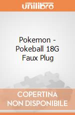 Pokemon - Pokeball 18G Faux Plug gioco