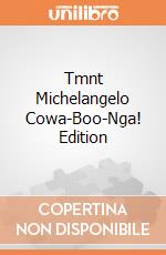 Tmnt Michelangelo Cowa-Boo-Nga! Edition giochi