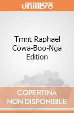 Tmnt Raphael Cowa-Boo-Nga Edition giochi
