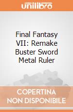 Final Fantasy VII: Remake Buster Sword Metal Ruler gioco