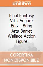 Final Fantasy ViII: Square Enix - Bring Arts Barret Wallace Action Figure gioco