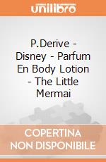P.Derive - Disney - Parfum En Body Lotion - The Little Mermai gioco