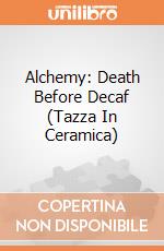 Alchemy: Death Before Decaf (Tazza In Ceramica) gioco di Shades