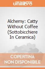Alchemy: Catty Without Coffee (Sottobicchiere In Ceramica) gioco