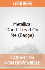 Metallica: Don'T Tread On Me (Badge) gioco di Alchemy Rocks
