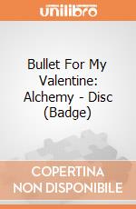 Bullet For My Valentine: Alchemy - Disc (Badge) gioco di Alchemy Rocks