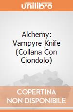 Alchemy: Vampyre Knife (Collana Con Ciondolo) gioco