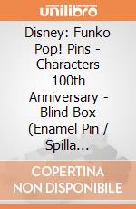 Disney: Funko Pop! Pins - Characters 100th Anniversary - Blind Box (Enamel Pin / Spilla Smaltata) (Assortimento) gioco
