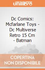 Dc Comics: Mcfarlane Toys - Dc Multiverse Retro 15 Cm - Batman gioco