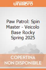 Paw Patrol: Spin Master - Veicolo Base Rocky Spring 2025 giochi