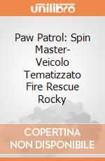 Paw Patrol: Spin Master- Veicolo Tematizzato Fire Rescue Rocky giochi