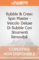Rubble & Crew: Spin Master - Veicolo Deluxe Di Rubble Con Strumenti Rimovibili giochi