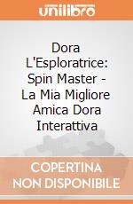 Dora L'Esploratrice: Spin Master - La Mia Migliore Amica Dora Interattiva giochi