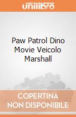 Paw Patrol Dino Movie Veicolo Marshall giochi