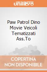 Paw Patrol Dino Movie Veicoli Tematizzati Ass.To giochi