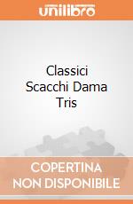 Classici Scacchi Dama Tris giochi