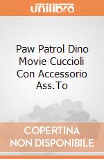 Paw Patrol Dino Movie Cuccioli Con Accessorio Ass.To giochi