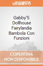 Gabby'S Dollhouse Fairylandia Bambola Con Funzioni giochi