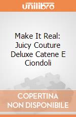 Make It Real: Juicy Couture Deluxe Catene E Ciondoli giochi