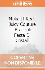 Make It Real: Juicy Couture Bracciali Festa Di Cristalli giochi
