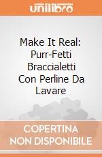 Make It Real: Purr-Fetti Braccialetti Con Perline Da Lavare giochi