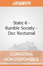Static-6 - Rumble Society - Doc Nocturnal gioco