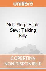 Mds Mega Scale Saw: Talking Billy gioco