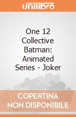 One 12 Collective Batman: Animated Series - Joker giochi