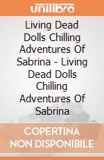 Living Dead Dolls Chilling Adventures Of Sabrina - Living Dead Dolls Chilling Adventures Of Sabrina gioco