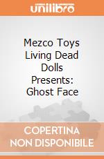 Mezco Toys Living Dead Dolls Presents: Ghost Face gioco
