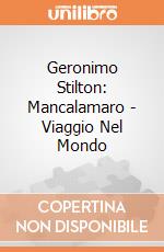 Geronimo Stilton: Mancalamaro - Viaggio Nel Mondo giochi